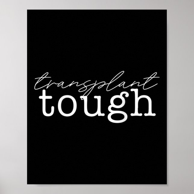Transplantation Tough Nierensorgel Nierentransplan Poster (Vorne)