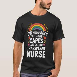 Transplantationspfleger, Superhelden ohne Kappen s T-Shirt