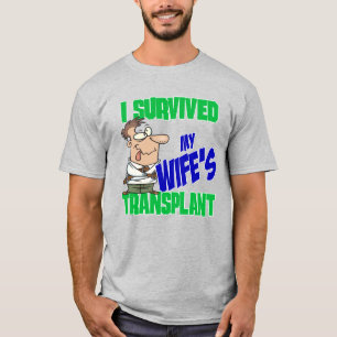 Transplantatüberträger I Überlebende Ehefrau Tr T-Shirt