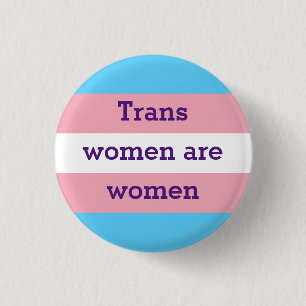 Transsexuelle Frauen sind Frauen Button
