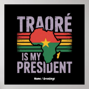 Traore ist mein Präsident Burkina Faso auf der Wel Poster