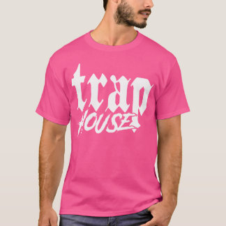 Trap House Edm Rave Trap Musik T-Shirt
