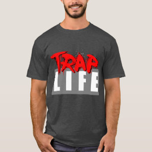 Trap Life Homie  T-Shirt