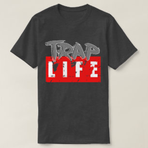 Trap Life Homie T-Shirt