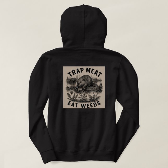 Trap Meat, Eat Weeds Beaver Hoodie (Design Rückseite)