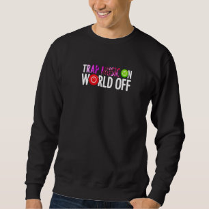 Trap Music on World Off Rap Edm Hiphop Rapper Sweatshirt