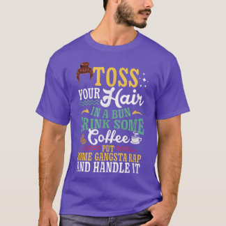 Trap Music Rapper - Drink Coffee Put Some Gangsta  T-Shirt