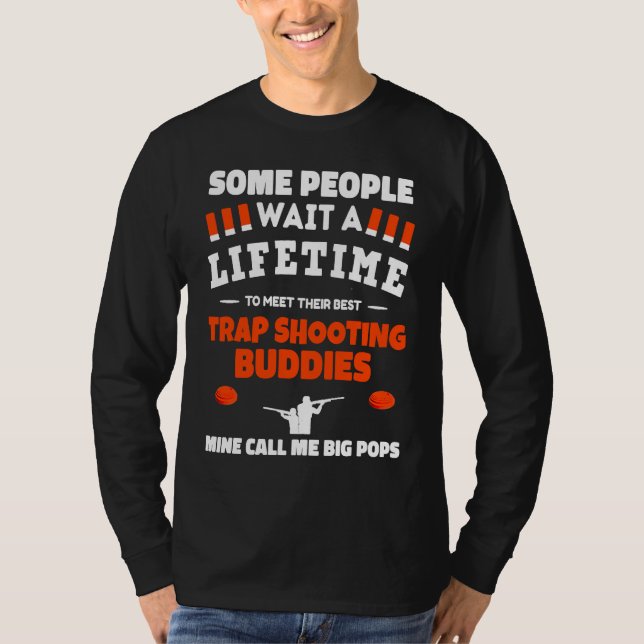 Trap Shooting Buddies Call Me BIG POPS Trap Shooti T-Shirt (Vorderseite)