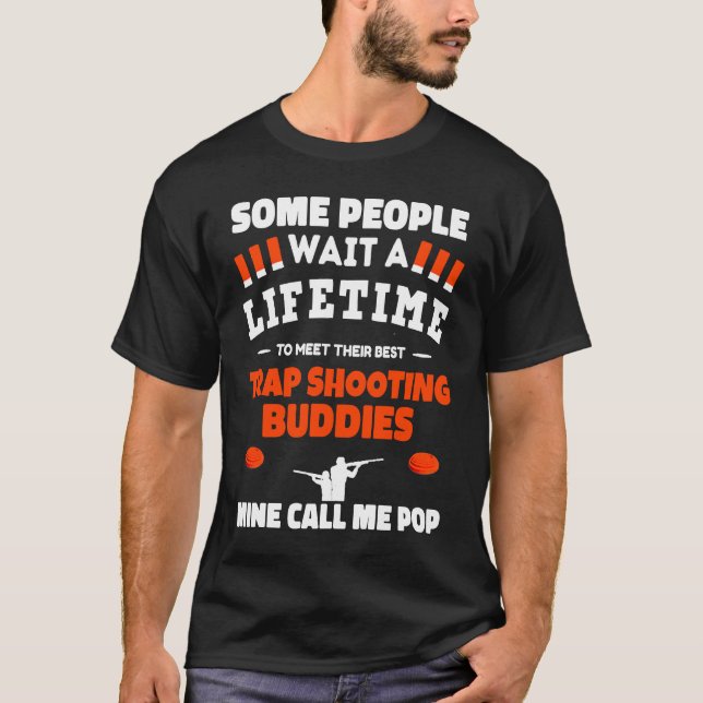 Trap Shooting Buddies Call Me POP Trap Shooting T-Shirt (Vorderseite)