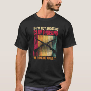 Trap-Shooting-Zitat für einen Pigeon-Shooter T-Shirt