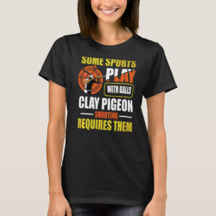 Trap-Shooting-Zitat für einen Pigeon-Shooter T-Shirt