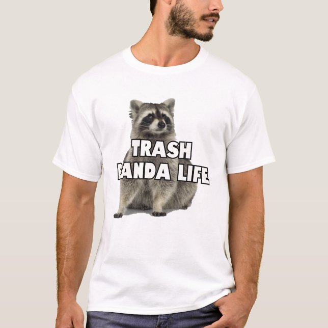 Trash Panda Life T-Shirt (Vorderseite)