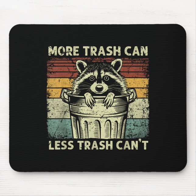 Trash Panda Raccoon It's Called Trash Can Not Tras Mousepad (Vorne)
