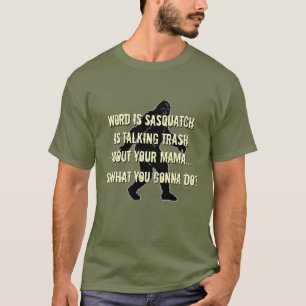 Trash Talk Sasquatch Bigfoot T - Shirt