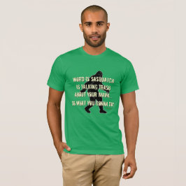 Trash Talking Sasquatch Funny Bigfoot T - Shirts