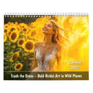 Trash the Dress – Kühne Brautkunst an wilden Orten Kalender