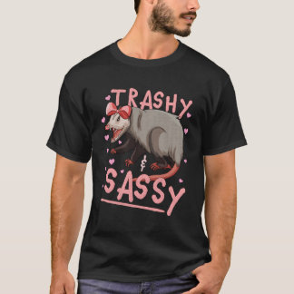 Trashy and Sassy Opossum Possum He Garbage Müll T-Shirt