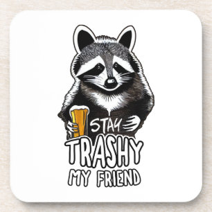Trashy My Friend Raccoon bleibe Getränkeuntersetzer