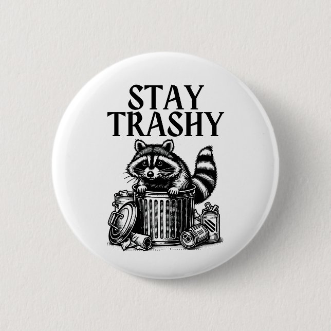Trashy Raccoon bleibe Button (Vorderseite)