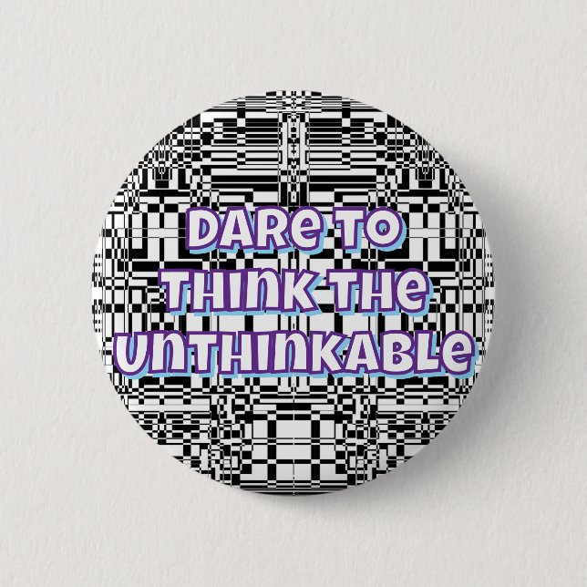 Trau dich, das Undenkbare zu denken  Button (Vorderseite)