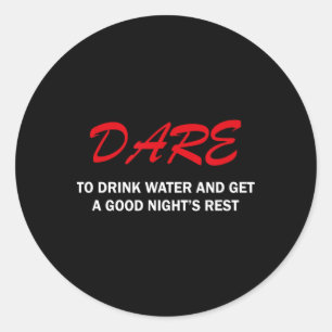 Trau dich Wasser zu trinken und bekomme eine gute Runder Aufkleber