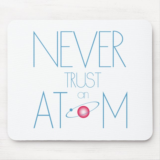 Traue Atom nie! Mousepad (Vorne)