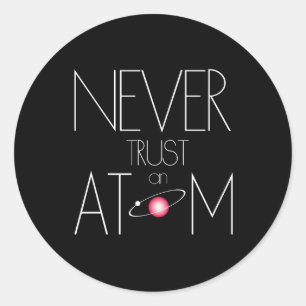 Traue Atom nie! Runder Aufkleber