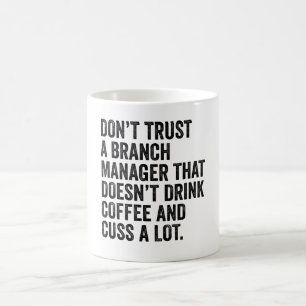Traue keinem Filialleiter, der nicht trinkt Kaffeetasse