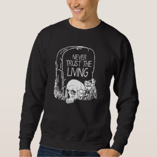Traue niemals dem lebenden Schädel, der Halloween  Sweatshirt