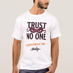 Traue Niemandem Besonders Mir Lustiger April-Shirt T-Shirt