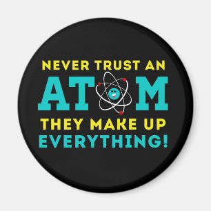 Trauen Sie niemals einem Atom, sie bilden alles zu Magnet