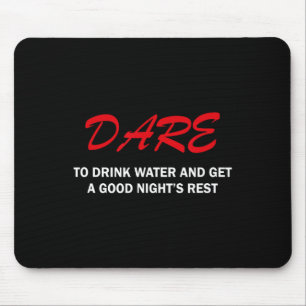 Trauen Sie sich, Wasser zu trinken und eine gute N Mousepad