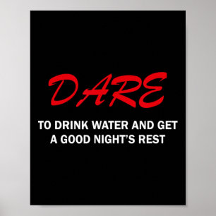 Trauen Sie sich, Wasser zu trinken und eine gute N Poster