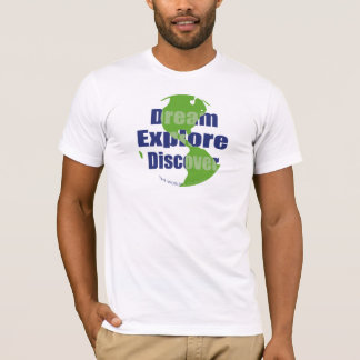 Traum erforschen entdecken T - Shirt