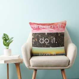 Traum, es erledigt es Motivierend Zitat Kissen