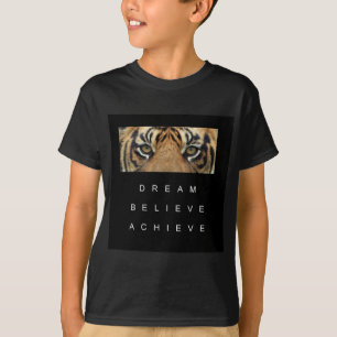 Traum glauben, Tigeraugen T-Shirt