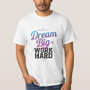 Traum groß, hart arbeiten - Inspiration Minimalist T-Shirt