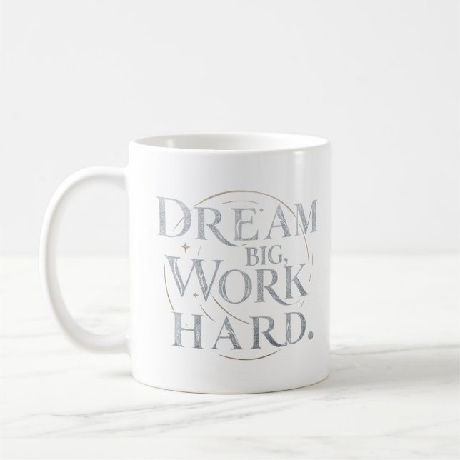 - Traum groß, hart arbeiten Kaffeetasse (Links)