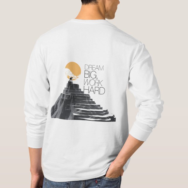 Traum groß, hart arbeiten T-Shirt (Rückseite)
