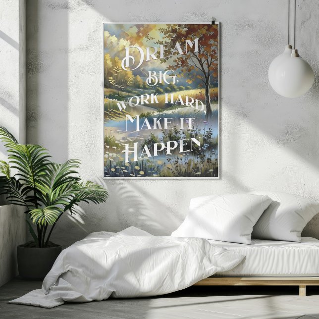 Traum große Arbeit hart machen, dass es geschieht Poster (Dream Big Work Hard Make It Happen Poster Mockup 1)