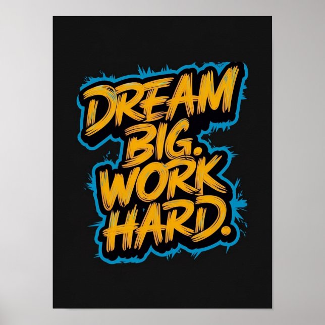 Traum große Arbeit harte Motivation Graffiti Poster (Vorne)