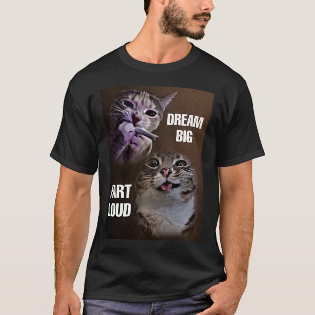 Traum große Furz lautes Katzenmem T-Shirt (Vorderseite)