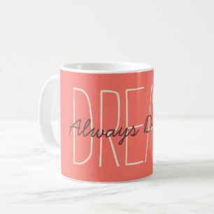 Traum-Motivationszitat Einfach Modern Minimalistis Kaffeetasse