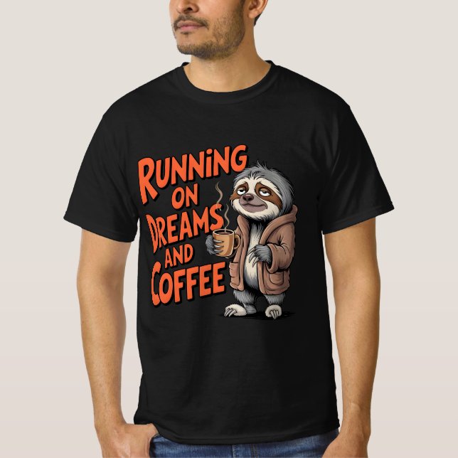 Traum und Kaffee laufen| Coffee Lovers Hemd T-Shirt (Vorderseite)