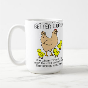 Traum von einer besseren Welt Lustiger Hühnerbeche Kaffeetasse