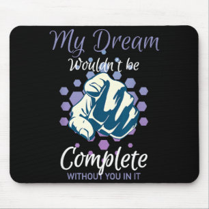 Traum wäre ohne Inspiration nicht vollständig Mousepad