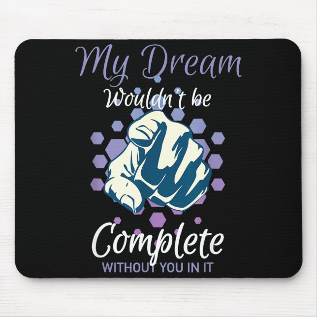 Traum wäre ohne Inspiration nicht vollständig Mousepad (Vorne)