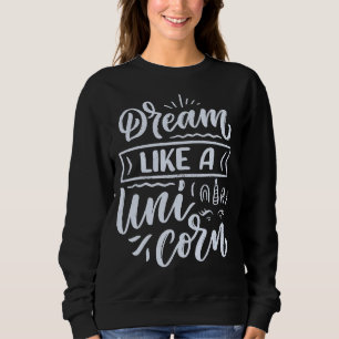Traum wie ein Einhorn Sweatshirt