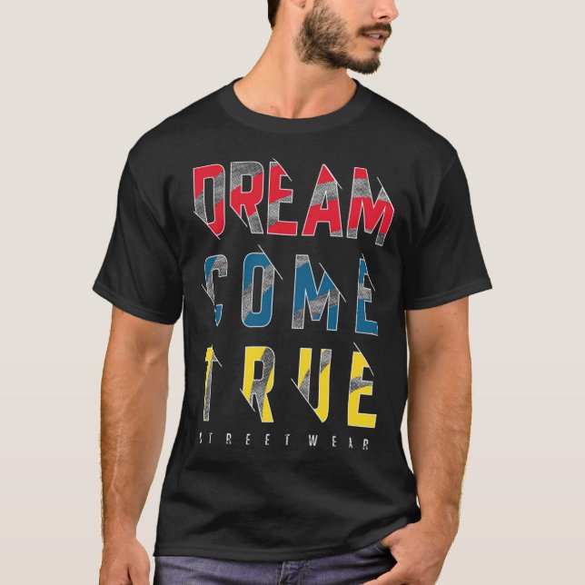 Traum wird wahr T-Shirt (Vorderseite)