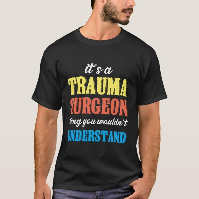 Trauma Chirurg - Traumatologie im Notfall T-Shirt (Vorderseite)